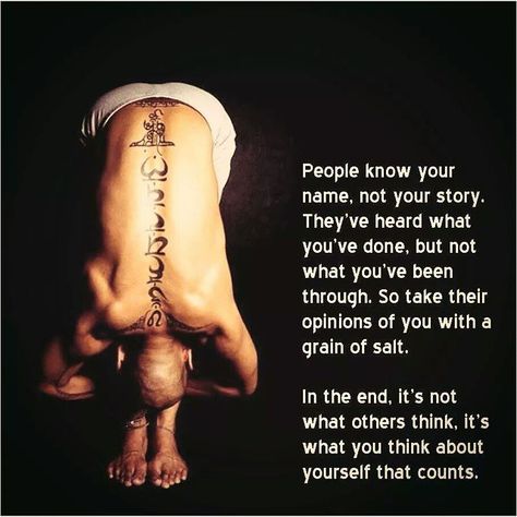 People know your name, not your story. They've heard what you've done, but not what you've been through. So take their opinions of you with a grain of salt.   In the end, it's not what others think, it's what you think about yourself that counts. Your Name Quotes, Name Quotes, Viktor Frankl, Thinking Of You Quotes, What Others Think, Healing Light, Know Your Name, Quotes Words, Famous Quotes