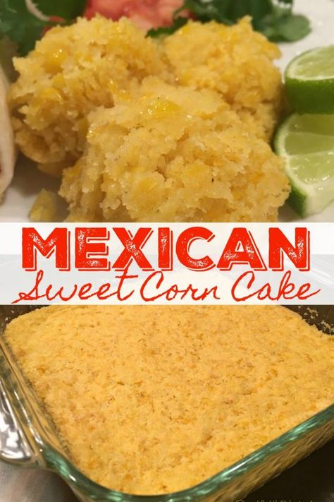 MEXICAN SWEET CORN CAKE - Sweet Little Bluebird Mexican Sweet Corn Cake, Mexican Sweet Corn, Corn Dessert, Sweet Corn Cake, Cornmeal Cake, Corn Side, Sweet Corn Cakes, Mexican Side, Corn Cake