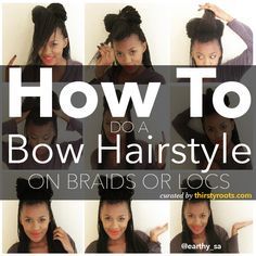 5 Step Tutorial - How to do a bow hairstyle on braids or locs. Braided Bow Hairstyles Black, How To Make A Bow With Box Braids, Hair Into A Bow, Hairstyle On Braids, Diy Locs, Afrocentric Hair, How To Make Braids, Bow Hairstyles, Healthy Black Hair