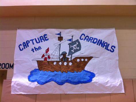 "Capture the Cardinals" pirate ship. Pirate Football Theme, Pirate Pep Rally, Beat The Pirates Football Signs, Cheer Themes, Pep Rally Themes, School Hallway Decorations, Rally Ideas, Spirit Posters, Cheers Theme