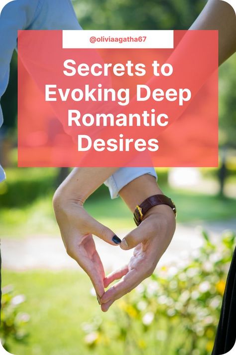 secrets to evoking deep romantic desires Deep Romantic, Leave Your Mark, Make Him Miss You, Cant Stop Thinking, Stop Thinking, Are You Ready?, New Relationships, Heart And Mind, Miss You