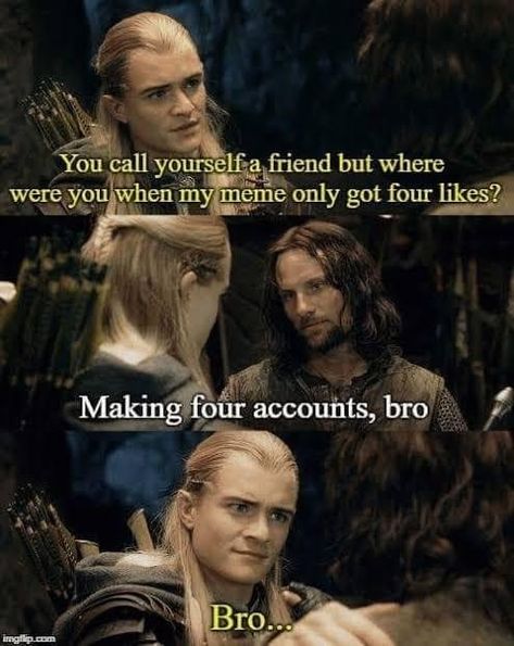 Legolas And Aragorn, Lotr Funny, Into The West, Movie Memes, Thranduil, Jrr Tolkien, Memes Humor, Legolas, Me Too Meme