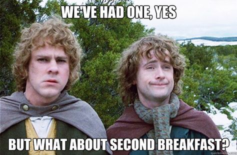 "We've had one, yes. But what about second breakfast?" - Pippin Merry And Pippin, Into The West, Second Breakfast, Young Men, E Card, Middle Earth, Lord Of The Rings, Tolkien, Bones Funny