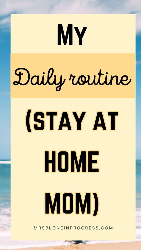 My daily routine as stay at home mom Mom Daily Routine, Stay At Home Mom Routine, I Feel Bored, Productive Moms, Simple Routine, Mom Routine, Routine Daily, Manage Time, My Daily Routine