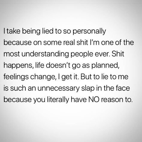 How I feel about lies. Truth please. I can handle it. We Are Not Same Bro Quotes, Made Up Lies Quotes, Forgiving Lies Quotes, No Reason To Lie To Me Quotes, People Make Up Lies About You, Why Do You Keep Lying To Me Quotes, White Lies Quotes Relationships, Addicts Lie Quotes, Caught Lying Quotes