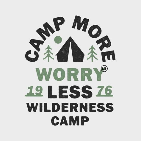 Outdoors Logo Design, Outdoor Logos, Wilderness Camping, Worry Less, Camping Fun, Town Hall, Design Reference, Dm Me, No Worries