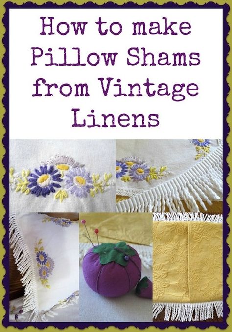 How to make a pillow sham- ( no zipper involved ! )  www.mysoulfulhome.com Bench Daybed, Linen Projects, Daybed Pillows, Handkerchief Crafts, Post Bed, Make A Pillow, Vintage Hankies, Carpet Bag, Embroidery Transfers