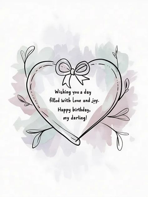 Free Wishing You a Day Filled with Love and Joy. Happy Birthday, My Darling! Happy Birthday My Darling, Happy Birthday Darling, Elegant Illustration, Kids Cartoon Characters, Cake Vector, Soft Watercolor, Heart Shaped Frame, Birthday Wish, My Darling