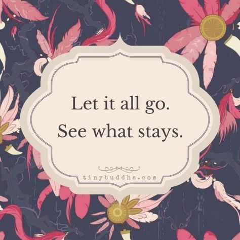 Let It All Go, Tiny Buddha, Note To Self, Good Advice, True Words, Beautiful Words, Inspirational Words, Instagram Feed, Cool Words