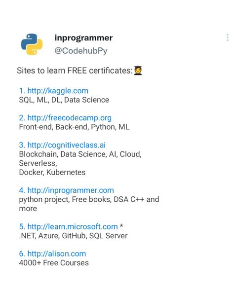 Following sites free courses with free certificates Free Python Course With Certificate, Free Coding Courses, Free Certificate Courses, Free Learning Websites, Basic Computer Programming, Web Development Programming, Coding Courses, Computer Science Programming, Coding Lessons