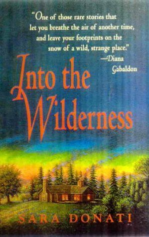 Into the Wilderness book 1 by: Sara Donati. This, without doubt, my favourite. Sara Donati, Outlander Books, Top 100 Books, Continents And Oceans, Historical Fiction Novels, Outlander Book, Strange Places, Diana Gabaldon, Adventure Story