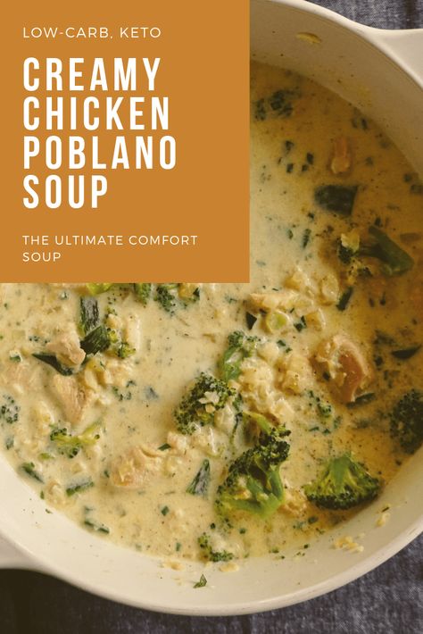 Creamy Keto Chicken Poblano Soup. A simple, easy and flavorful comfort food. #lowcarbrecipes #ketosoup #healthyeating #onepot #lowcarb  #detoxsoup Creamy Chicken Poblano Soup, Creamy Chicken Poblano, Chicken Poblano Soup, Soup With Broccoli, Chicken Poblano, Poblano Soup, Creamy Broccoli Cheddar Soup, Keto Dinner Recipe, Riced Cauliflower