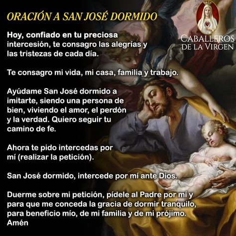 ORACIÓN A SAN JOSÉ DORMIDO Hoy, confiado en tu preciosa intercesión, te consagro las alegrías y las tristezas de cada día. Te consagro mi vida, mi casa, familia y trabajo. Ayúdame San José dormido a imitarte, siendo una persona de bien, viviendo el amor, el perdón y la verdad. Quiero seguir tu camino de fe. Ahora te pido intercedas por mí (realizar la petición). San José dormido, intercede por mí ante Dios. Duerme sobre mi petición, pídele al Padre por mí y para que me conceda la gracia de dorm San Jose, Instagram Photos, Photo And Video, Instagram Photo, Quotes, On Instagram, Instagram, Santos