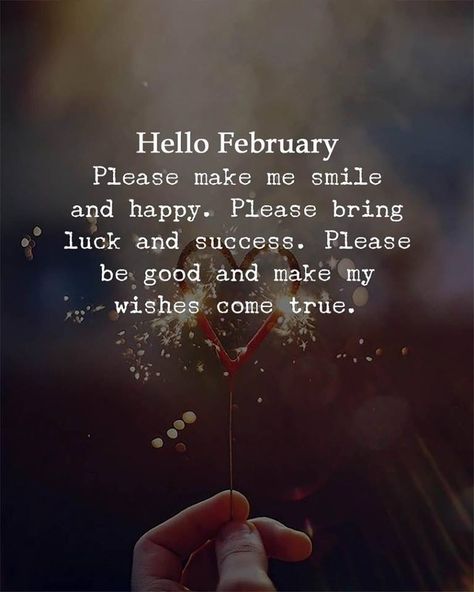 Birth Month Quotes, Hello February Quotes, February Quotes, Hello February, Monthly Quotes, Betrayal Quotes, Happy February, Wish Come True, Reading Quotes