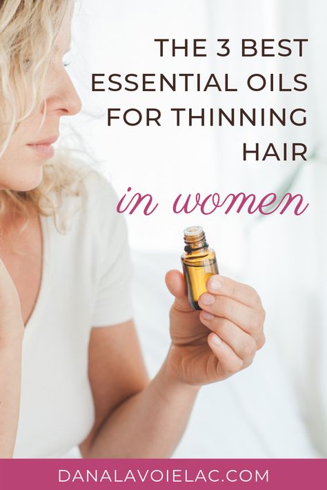 Oils For Thinning Hair, Menopausal Hair, Maintaining Healthy Hair, Using Essential Oils, Essential Oils For Hair, Brittle Nails, Hair Remedies, Best Essential Oils, Hair Problems