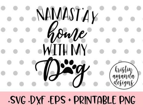 Namast'ay Home With my Dog Rescued is My Favorite Breed Adopt Don't Shop True Love Has Four Paws Dog Dog Mom Cat Cat Mom Shirt Paw Prints The Road to My Heart is Paved with Paw Prints Fur Mama Coffee Mug Shirt Decal Vinyl Decal SVG Cut File • Cricut • Silhouette Vector • Calligraphy • Download File • Cricut • Silhouette Cricut projects - cricut ideas - cricut explore - silhouette cameo By Kristin Amanda Designs Decal Svg, Cat Mom Shirts, Dog Svg, Print Inspiration, Silhouette Cameo Projects, Cameo Projects, Cricut Tutorials, Cricut Creations, Vinyl Crafts