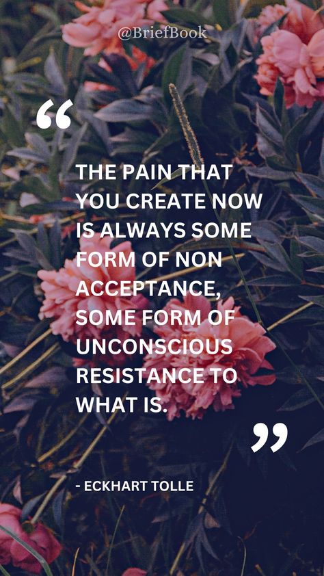 The pain that you create now is always some form of non acceptance, some form of unconscious resistance to what is. Short Quotes Wallpaper, Quote Deep Meaningful, Eckhart Tolle Books, Meaningful Quotes Aesthetic, Quotes About Self Love, Quotes Deep Meaningful Short, Eckhart Tolle Quotes, Quotes Relationships, Power Of Now