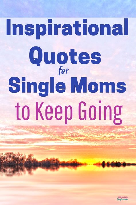 These inspirational quotes will give you the motivation and strength for women who are single moms or going through any change in life. Get the encouragement you need to follow your dreams and live the success you are dreaming about. #singlemoms, #inspirationalquotes, #motivation Encouragement For Single Moms, Single Mom Inspiration Quotes, Single Parent Quotes Mothers, Single Mom Quotes Inspirational, Quotes About Single Moms, Quotes For Single Moms, Single Mom Quotes Strong, Quotes For Single, Single Mom Finances