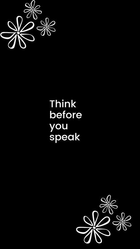 Think before you speak Think Before You Speak Tattoo, Think Before Speak, Thinking Before You Speak, Think Before You Speak Wallpaper, Before You Speak Think, Think Before You Speak Quotes, Anger Management Quotes, Management Quotes, Owls Wallpaper