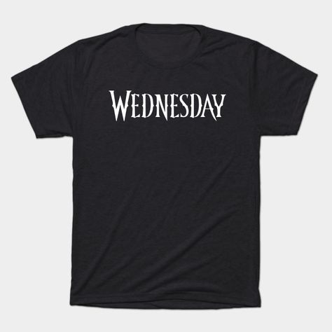 Wednesday - Wednesday Addams - T-Shirt | TeePublic Wednesday Addams, Girl Clothes, Shirts Tops, Shirt Designs, Girl Outfits, Tshirt Designs, T Shirts, T Shirt, Clothes