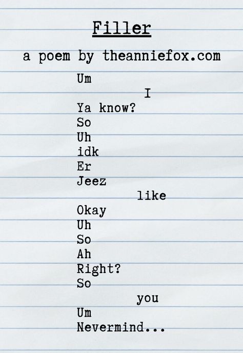 Filler. A love poem by The Annie Fox. #writer #visualpoetry #visualpoem #visualpoet #lovetowrite Research Book, Flash Fiction, Love Poem, Visual Poetry, Im Crazy, Love Poems, Beautiful Words, A Love, Poetry