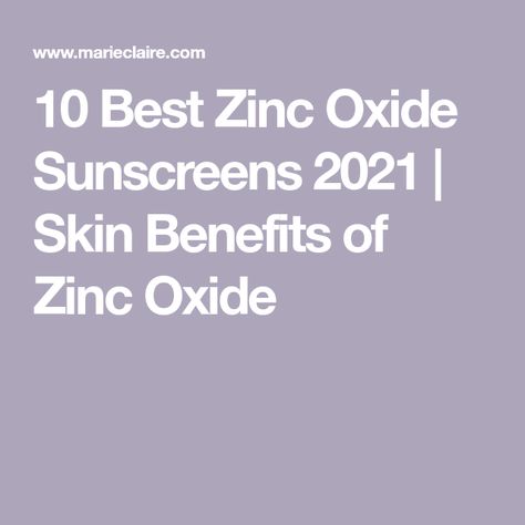 10 Best Zinc Oxide Sunscreens 2021 | Skin Benefits of Zinc Oxide Matte Sunscreen, Zinc Sunscreen, Zinc Oxide Sunscreen, Matte Skin, Dark Complexion, Tinted Spf, Facial Sunscreen, Sunscreen Spf 50, Zinc Oxide