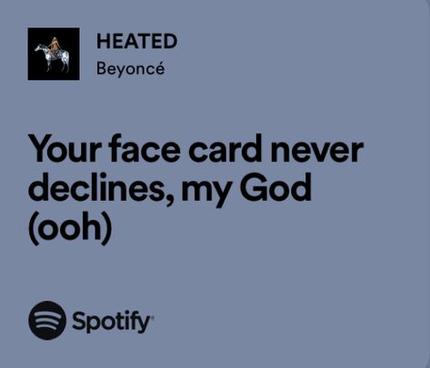 Beyonce Heated Lyrics, Beyonce Mood, Beyonce Song Lyrics, Beyonce Aesthetic, Beyonce Quotes Lyrics, Beyonce Beyhive, Beyonce Songs, Beyonce Quotes, Beyonce Lyrics