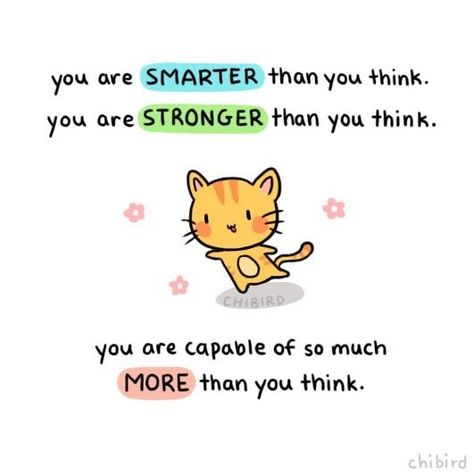 11 Motivational Quotes From Cats Will Have You Feeling Invincible - I Can Has Cheezburger? Kawaii Quotes, Cute Motivational Quotes, Cheer Up Quotes, You Are Smart, Cute Inspirational Quotes, Stronger Than You Think, Up Quotes, Cute Messages, Happy Thoughts