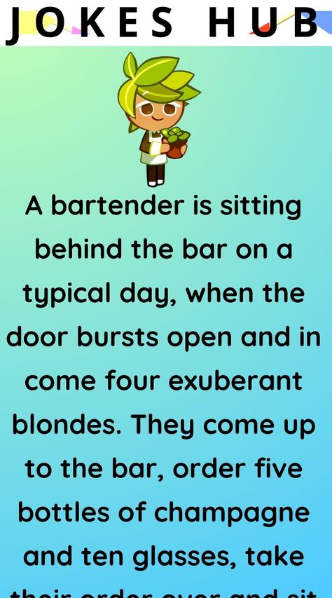 A bartender is sitting behind the bar on a typical day, when the door bursts open and in come four exuberant blondes. #laugh #humor #jokes Bar Jokes Hilarious, Blonde Jokes Funny Can't Stop Laughing, Bartender Humor, Blonde Humor, Boyfriend Jokes, Female Bartender, Bar Jokes, Relationship Humor, Two Blondes