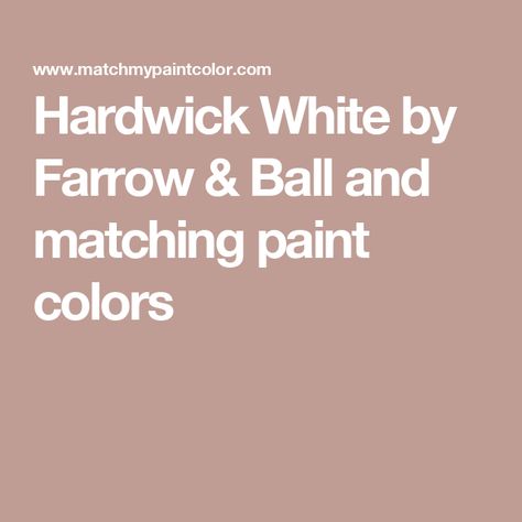 Hardwick White by Farrow & Ball and matching paint colors All White Farrow And Ball, Farrow And Ball Lulworth Blue, Farrow Bal, Cornforth White, Borrowed Light, Wimborne White, Inchyra Blue, Stiffkey Blue, Oval Room Blue