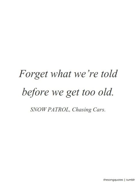 Chasing Cars Snow Patrol, Snow Patrol Lyrics, Snow Patrol Chasing Cars, Chasing Cars, Snow Patrol, Quotes Tumblr, Sunshine Quotes, Love Song Quotes, Summer Quotes