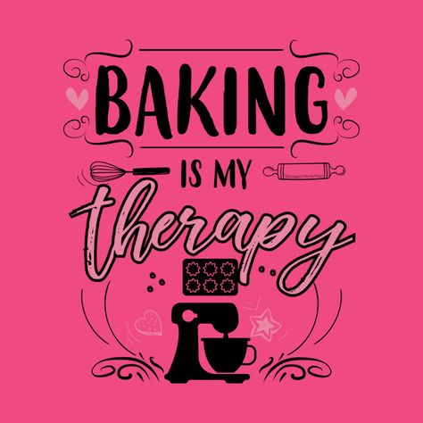 Check out this awesome 'Baking+Is+My+Therapy' design on @TeePublic! Bakers Quotes, Baking Meme, Baking Memes, Barbie Chef, Pie Quotes, Funny Baking Quotes, Hobby Quotes, Sugar Quotes, Bakery Quotes