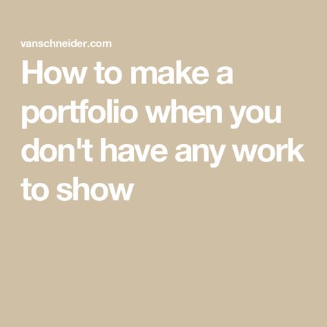 How to make a portfolio when you don't have any work to show Creative Director Portfolio, Director Portfolio, Custom Portfolio, Non Disclosure Agreement, Creative Portfolio, Perfectionism, Working Late, Make It Work, Online Portfolio