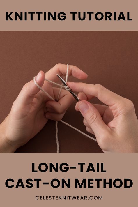 Long-Tail Cast-on - Celeste Knitwear Casting On Stitches, Headband Tutorial, Knitting Tutorials, Patterned Socks, Stockinette Stitch, Garter Stitch, Knitting Tutorial, Slipknot, Long Tail