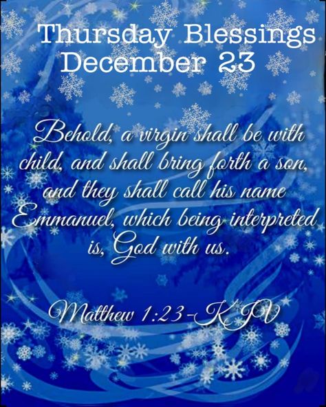 December 23 Blessings, King James Bible Verses, Good Morning God Quotes, Blessed Quotes, King James Bible, December Daily, King James, Jesus Pictures, Read Bible