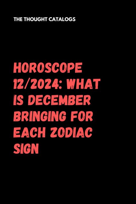 Horoscope 12/2024: What Is December Bringing For Each Zodiac Sign - The Thought Catalogs December Zodiac Sign, December Horoscope, Old Friendships, Weekly Horoscope, Each Zodiac Sign, Zodiac Traits, Facing Challenges, Thought Catalog, Zodiac Signs Horoscope