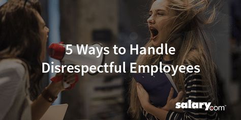 For the most part, your team is great. You have created a workplace culture where your employees like to collaborate and share ideas, they’re supportive, Disrespectful Employees, Workplace Culture, 5 Ways