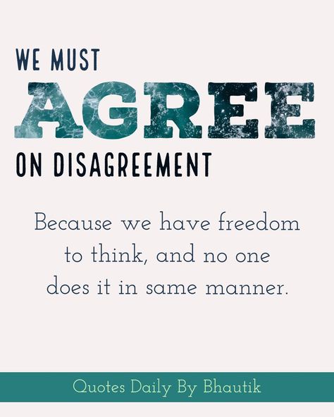 Agree on disagreement Disagreement Quotes Relationships, Disagreement Quotes, Inspirational Notes, Agree To Disagree, Misery Loves Company, Notes Inspiration, That One Person, Self Motivation, Inspirational Quotes Motivation