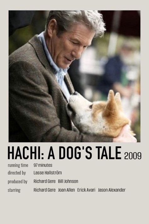 Hachi Movie Poster, Hachiko Movie Poster, Hachiko Movie, Hachiko A Dog's Story, Hachiko Dog, Hachi A Dogs Tale, A Dogs Purpose, A Dog's Tale, Movie Journal