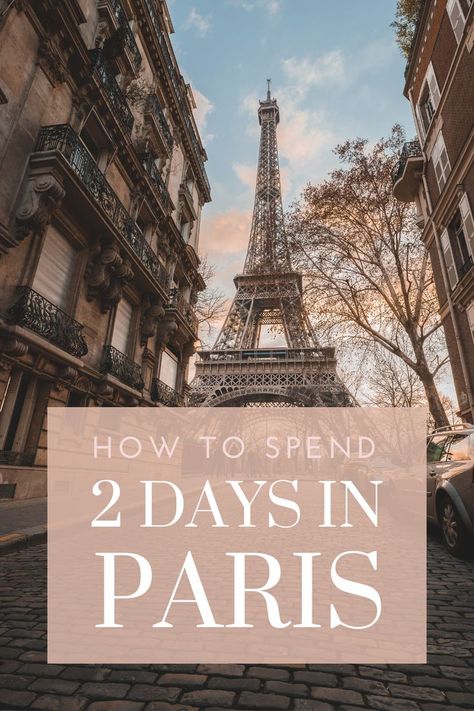 2 Days In Paris Itinerary | The Organised Explorers