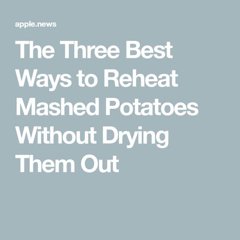 The Three Best Ways to Reheat Mashed Potatoes Without Drying Them Out Reheat Mashed Potatoes, Make Ahead Mashed Potatoes, Crockpot Side Dishes, Leftover Potatoes, Homemade Mashed Potatoes, Dried Potatoes, Clean Green, Making Mashed Potatoes, Leftover Mashed Potatoes