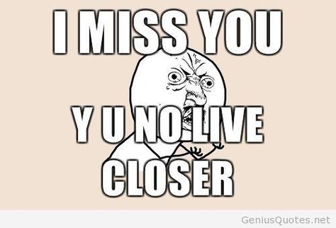 20 Funny I Miss You Memes For When You Miss Someone So Bad | SayingImages.com You Meme, To Infinity And Beyond, E Card, Funny Me, I Miss You, Long Distance, The Words, Miss You, Favorite Quotes