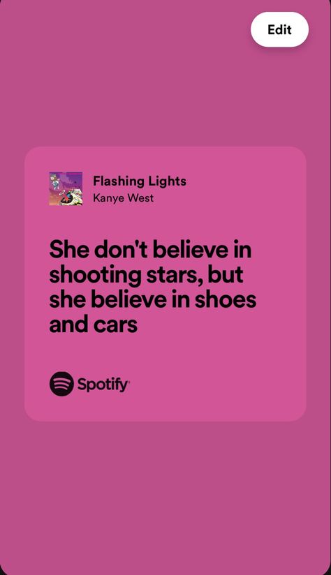 Flashing Lights
Kanye West
Ye West
Shoes
Cars
Graduation 
Pink Kanye West Lyrics, Pink Lyrics, Pink Song Lyrics, Rap Lyrics Quotes, Meaningful Lyrics, Entertaining Quotes, Song Lyric Quotes, Flashing Lights, Doing Me Quotes