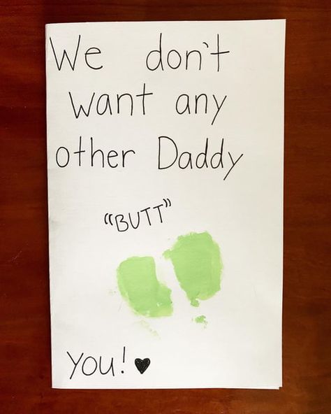 card with painted booty print for "butt" in the phrase "we dont want any other daddy but you" No Butts About It Fathers Day, Punny Cards, Diy Gifts For Dad, Best Puns, Jungle Gym, Crafty Gifts, Changing Pad Cover, I Love A, The Horse