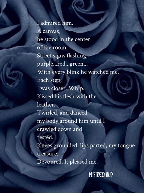 Follow @m.firechild on Instagram for more poetry and prose. #poetry #poems #lovepoem #lovepoetry #lovepoems M Firechild, Falling In Love Poem Poetry, Love Spelled In Poetry, Dark Love Poem Poetry, Rose Poems Poetry, Goth Love Poems, World Of Darkness, Kissing Him, Writing Poetry