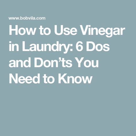 How to Use Vinegar in Laundry: 6 Dos and Don’ts You Need to Know Vinegar For Laundry Odor, Vinegar And Baking Soda Laundry, Adding Vinegar To Laundry, Laundry Cleaning Tips, How Much Vinegar To Add To Laundry, Vinegar In Laundry Washing Machines, Vinegar Laundry Softener, Using Vinegar In Laundry, Vinegar Laundry Uses