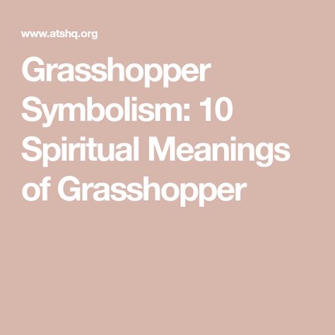 Grasshopper Symbolism: 10 Spiritual Meanings of Grasshopper Grasshopper Symbolism, Grasshopper Tattoo, Plagues Of Egypt, Ten Plagues, Hopi Tribe, Animal Spirit Guides, Grasshoppers, Meant To Be Quotes, Spirit Animals