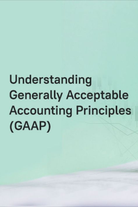 Generally Acceptable Accounting Principles Accounting Principles, Financial Statements, Financial Statement, A Business, Accounting, Reading