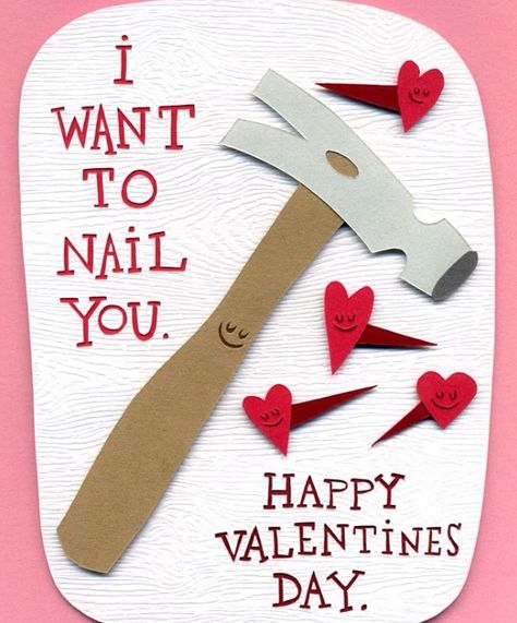 "I want to Nail you" Valentines card for my man. Very cute. Has a hammer and heart shaped nails Diy Stressball, Quotes Valentines Day, Valentines Puns, Cadeau Parents, My Funny Valentine, Valentine Day Crafts, Happy Valentine's Day, Funny Valentine, Happy Valentine's