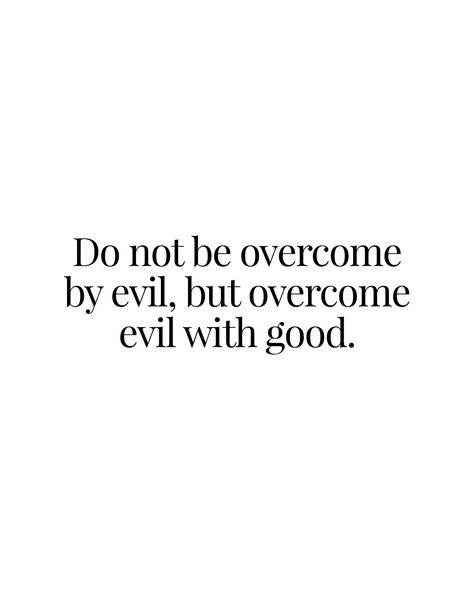 Evil Quotes, Romans 12 21, Overcome Evil With Good, Quotes Prayer, Gods Word, Romans 12, Faith Prayer, Bible Quotes Prayer, Bible Encouragement